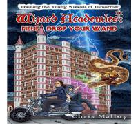 Chris Malloy Wizard Academies - Never Drop Your Wand N/A Book Chris Malloy Multicolor
