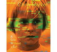 Chris Marker: A Grin Without a Cat (Whitechapel Art Gallery, London: Exhibition Catalogues)