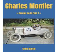 Chris Martin Charles Montier : "Sorcier de la Ford T" Paperback Book Chris Martin Multicolor