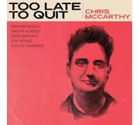 Chris McCarthy - Too Late to Quit