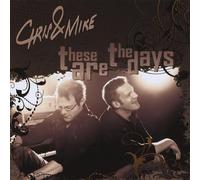 Chris & Mike - These Are the Days