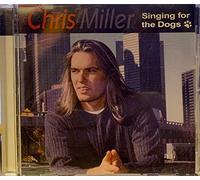 Chris Miller - Singing for the Dogs (UK