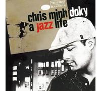 Chris Minh Dokey - A Jazz Life - the Very..