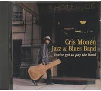 Chris Monen Jazz & Blues Band - You've Got to Pay the Ban