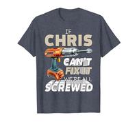 Chris Name If Cant Fix It Husband Handy Man Chistopher Manly T-Shirt, Men, Heather Blue, Medium