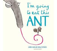 Chris Naylor-Ballesteros I'm Going To Eat This Ant Paperback Book Chris Naylor-Ballesteros Multicolor