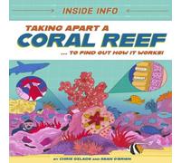 Chris Oxlade Inside Info: Taking Apart a Coral Reef Hardback Book Chris Oxlade Multicolor