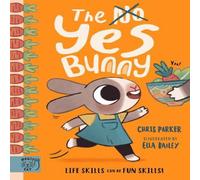 Chris Parker The Yes Bunny : 10 stories that make life skills fun skills Chris Parker Multicolor