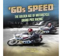 Chris Pereira 60s Speed : The Golden Age of Motorcycle Grand Prix Racing Chris Pereira Multicolor