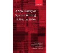 Chris Perriam Michael Thompson Susan A New History of Spanish Writi (Hardback)