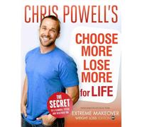 Chris Powell's Choose More, Lose More For Life