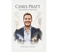 CHRIS PRATT: The Power of Positivity