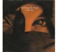 CHRIS REA - NOTHING TO FEAR 7in [30416]
