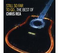 Chris Rea Still So Far to Go: The Best of Chris Rea (CD) Album (US IMPORT)