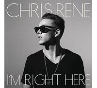 Chris Rene - I'm Right Here