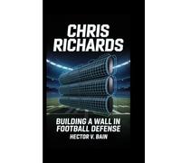 CHRIS RICHARDS: Building a Wall in Football Defense