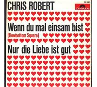 Chris Robert - Wenn du mal einsam bist ('Rowbottom square') / Vinyl single [Vinyl-Single 7'']