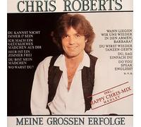 Chris Roberts - incl. Happy-Chris-Mix (Nicht immer 17, Glückliches Mädchen, Feste feiern, Speak English, Liebe nicht schwer)
