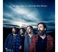 Chris Robinson Brotherhood – If You Lived Here, You Would Be Home By Now – CD