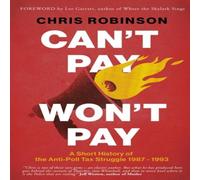 Chris Robinson CAN'T PAY, WON'T PAY: A SHORT HISTORY OF THE ANTI-POLL TAX Chris Robinson Multicolor