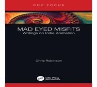 Chris Robinson Mad Eyed Misfits: Writings on Indie Animation Book - Paperback Chris Robinson Multicolor
