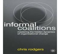 Chris Rodgers Informal Coalitions: Mastering the Hidden Dynamics of Chris Rodgers Multicolor