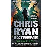Chris Ryan Extreme: Silent Kill: Extreme Series 4 by Chris Ryan (2015-01-29)