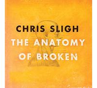 Chris Sligh - The Anatomy Of Broken