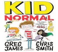 Chris Smith Kid Normal : The first book in the super heroic, super silly Chris Smith Multicolor