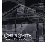 Chris Smith - Land of Tar & Cotton