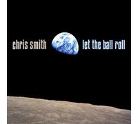 Chris Smith - Let the Ball Roll
