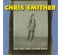 Chris Smither - Up on the Lowdown