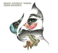 CHRIS SPEDDING - SONGS WITHOUT WORDS - REMASTERED CD EDITION