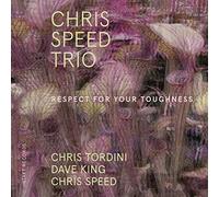 Chris Speed Trio - Respect for Your Toughness [New CD]