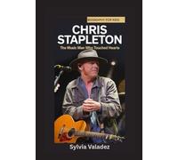 CHRIS STAPLETON: The Music Man Who Touched Hearts- Biography for kids