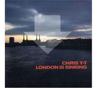Chris T-T - London is Sinking