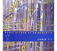 Chris T-T - Panic Attack at Sainsburys