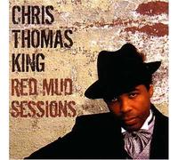 Chris Thomas King - Red Mud Sessions (Remastered) [Us Import]