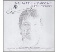Chris Thomas - The Noble Trombone