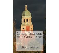 Chris, Tom and the Grey Lady: A tale from the Royal Victoria Military Hospital.: Volume 2 (Ghosthunters)