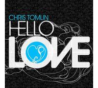 Chris Tomlin - Hello Love