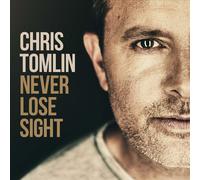 CHRIS TOMLIN - NEVER LOSE SIGHT NEW CD