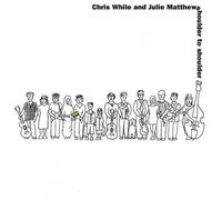 Chris While & Julie Matthews - Shoulder To Shoulder