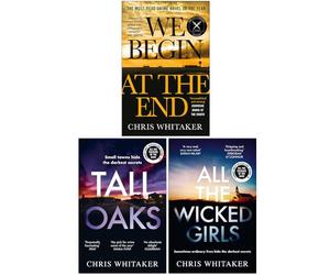 Chris Whitaker Collection 3 Books Set (We Begin at the End, Tall Oaks, All The Wicked Girls)
