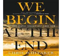 Chris Whitaker We Begin at the End Paperback Book Chris Whitaker Multicolor