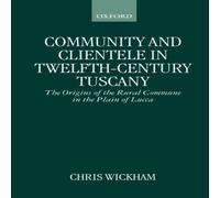 Chris Wickham Community & Clientele in Twelfth-Century Tuscany: The Origins of Chris Wickham Multicolor