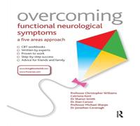Chris Williams Overcoming Functional Neurological Symptoms: A Five Areas Approach Chris Williams Multicolor