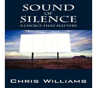 Chris Williams Sound of Silence: A Choice That Matters Paperback Book Chris Williams Multicolor