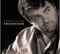 Chris Wood - Trespasser