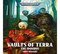 Chris Wraight Vaults of Terra: The Omnibus Paperback Book Chris Wraight Multicolor